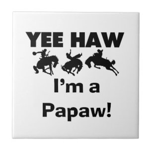 Yee Haw I'm a Papaw Tshirts and Gifts Ceramic Tile