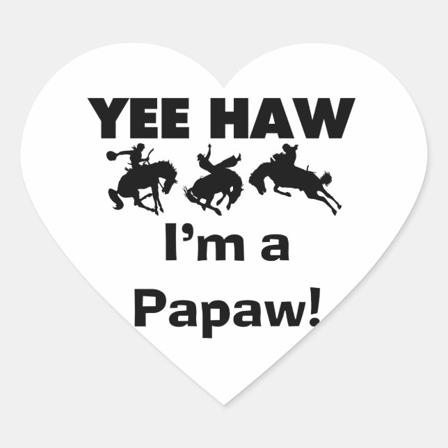 Yee Haw I'm a Papaw Tshirts and Gifts Heart Sticker (Front)