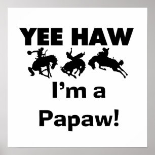 Yee Haw I'm a Papaw Tshirts and Gifts Poster