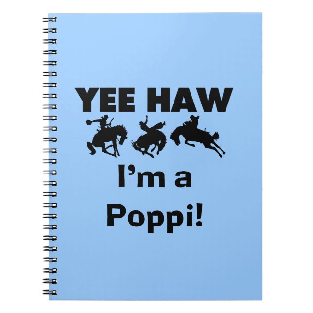 Yee Haw I'm a Poppi T-shirts and Gifts Notebook (Front)