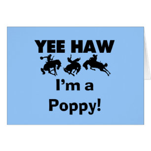 Yee Haw I'm a Poppy T-shirts and Gifts