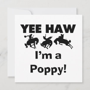 Yee Haw I'm a Poppy T-shirts and Gifts