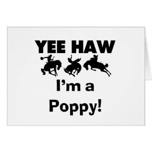 Yee Haw I'm a Poppy T-shirts and Gifts