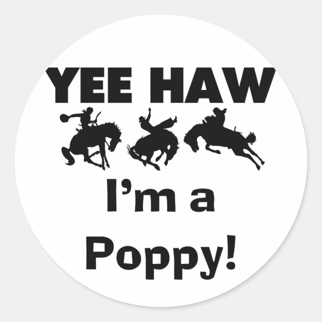 Yee Haw I'm a Poppy T-shirts and Gifts Classic Round Sticker (Front)