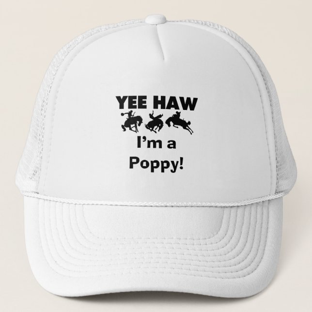 Yee Haw I'm a Poppy T-shirts and Gifts Trucker Hat (Front)