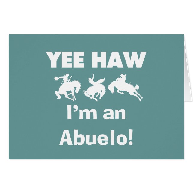 Yee Haw I'm an Abuelo T-shirts and Gifts (Front Horizontal)