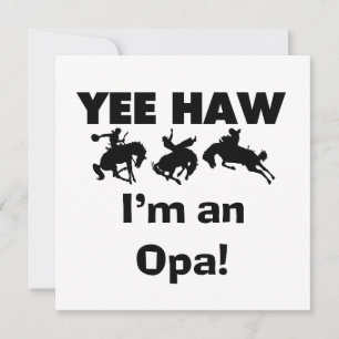 Yee Haw I'm an Opa T-shirts and Gifts