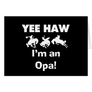 Yee Haw I'm an Opa T-shirts and Gifts