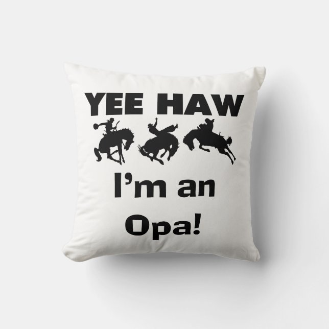 Yee Haw I'm an Opa T-shirts and Gifts Cushion (Front)