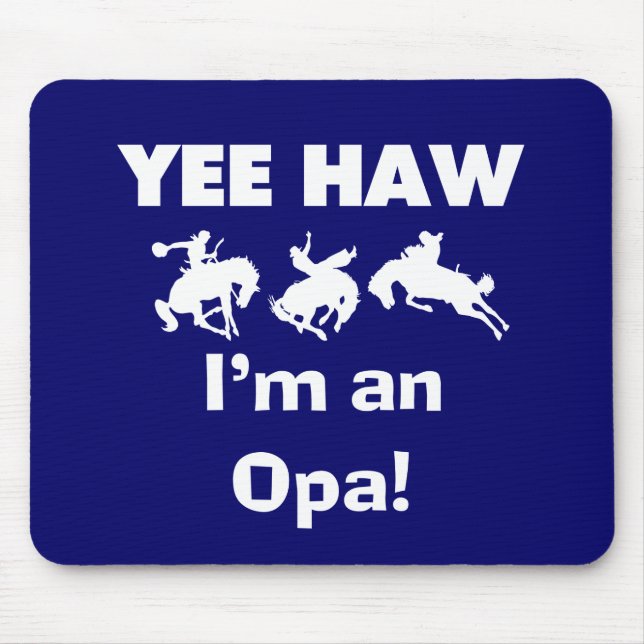 Yee Haw I'm an Opa T-shirts and Gifts Mouse Pad (Front)