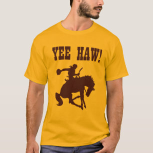 YEE HAW! Shirt