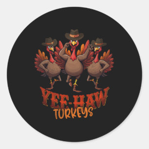 Yee-haw Turkeys Dancing Cowboy Dance Thanksgiving Classic Round Sticker