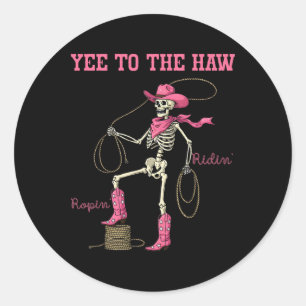 Yee To The Haw Skeleton Pink Western Cowgirl Hallo Classic Round Sticker