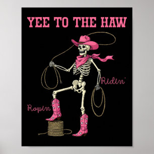 Yee To The Haw Skeleton Pink Western Cowgirl Hallo Poster