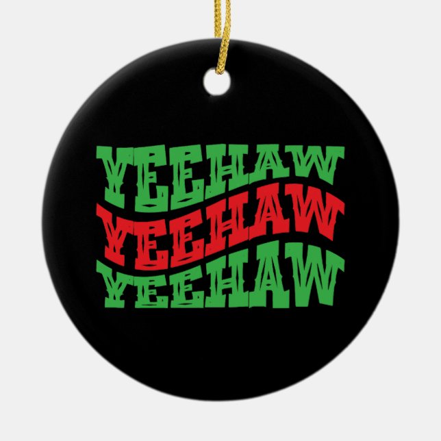 Yeehaw Cowgirl Western Vintage Cowboy Men Women Ceramic Ornament (Front)