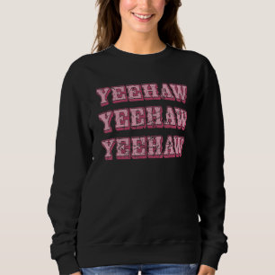 Yeehaw Southern Western Girl Country Rodeo Cowgirl Sweatshirt