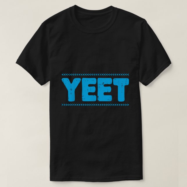 Yeet Funny Blue Meme Slang Quote Tee (Design Front)