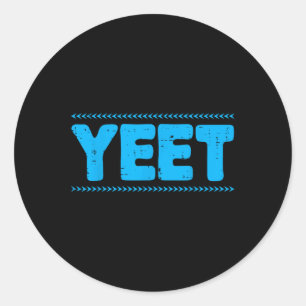 Yeet Funny Saying Quote Slang Men Boys Kids Toddle Classic Round Sticker