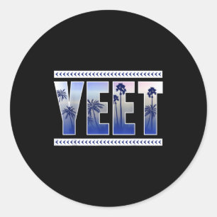 Yeet Funny Slang Quote Humor Meme Classic Round Sticker
