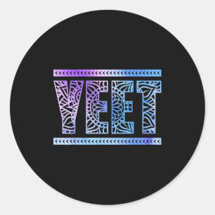 Yeet Funny Slang Quote Humor Meme  Classic Round Sticker