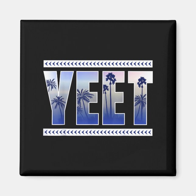 Yeet Funny Slang Quote Humor Meme  Magnet (Front)