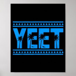 Yeet Funny Slang Quote Humor Meme  Poster