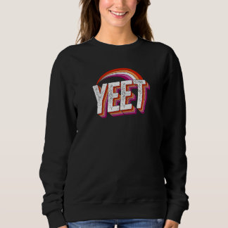 Yeet Meme Lesbian Pride Flag Rainbow Millennial Ge Sweatshirt