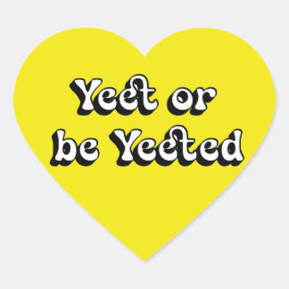 Yeet or Be Yeeted – Funny Aesthetic Heart Sticker