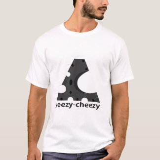 yeezy cheezy T-Shirt