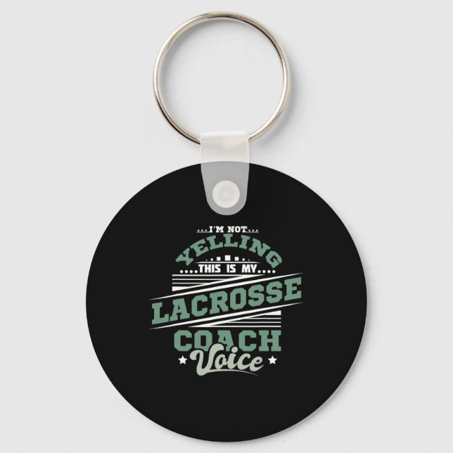 Yelling Lacrosse Coach Voice  Key Ring (Front)