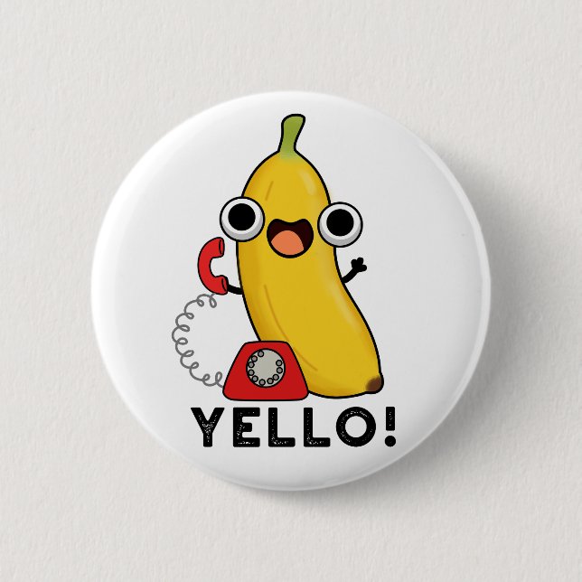 Yello Funny Fruit Yellow Banana Pun  6 Cm Round Badge (Front)