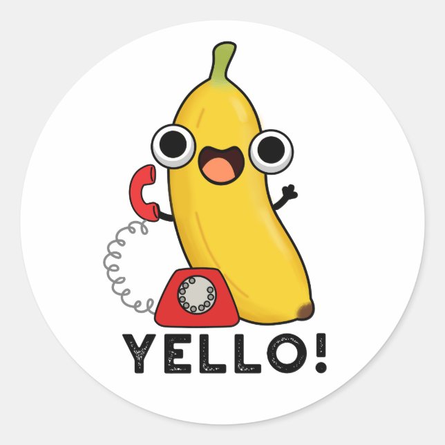 Yello Funny Fruit Yellow Banana Pun  Classic Round Sticker (Front)