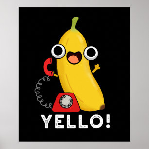 Yello Funny Fruit Yellow Banana Pun Dark BG Poster