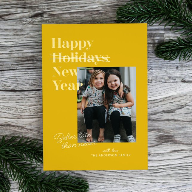 Yellow Better Late Than Never New Year Card (Creator Uploaded)