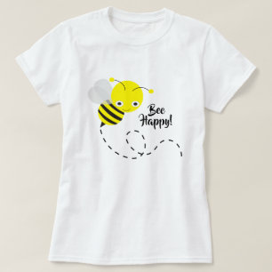 Yellow Bumble Bee, Be Happy Saying T-Shirt