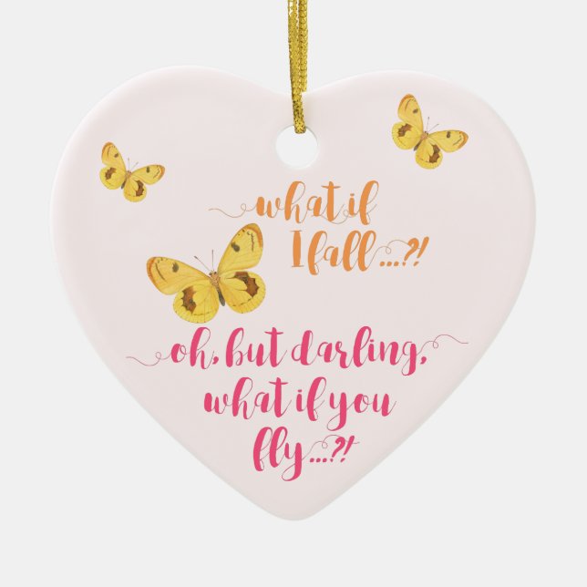 Yellow Butterfly - What if I fall?  Inspirational Ceramic Ornament (Front)