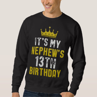 Yellow Crown 13th Bday For Nephew From Aunt Uncle Sweatshirt