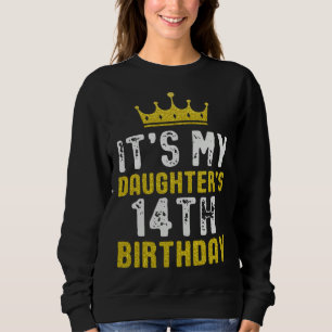 Yellow Crown 14th Bday For Daughter From Mom Dad Sweatshirt
