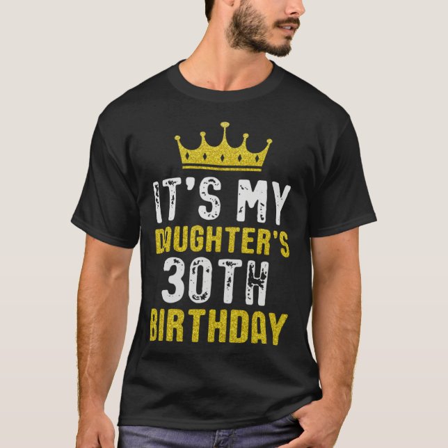 Yellow Crown 30th Bday For Daughter From Mom Dad T-Shirt (Front)