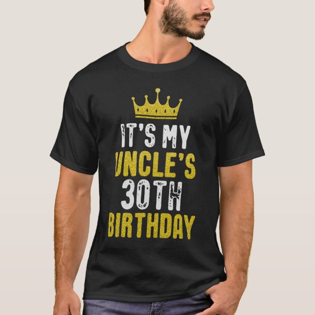 Yellow Crown 30th Bday For Uncle From Niece Nephew T-Shirt (Front)