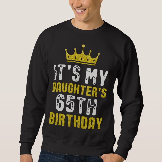 Yellow Crown 65th Bday For Daughter From Mum Dad Sweatshirt (Front)