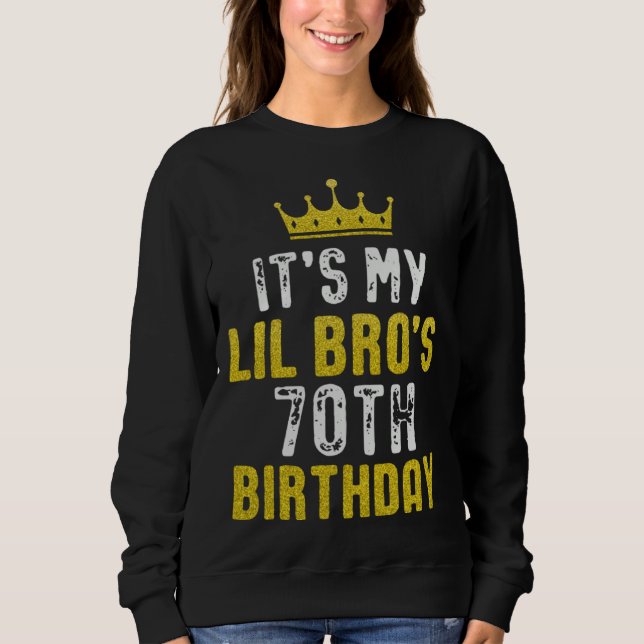 Yellow Crown 70th Bday For Brother From Sister Bro Sweatshirt (Front)