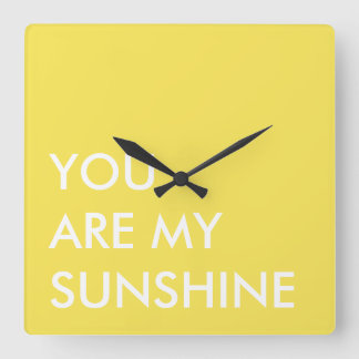 Yellow Custom Text Art You Are My Sunshine Square Wall Clock