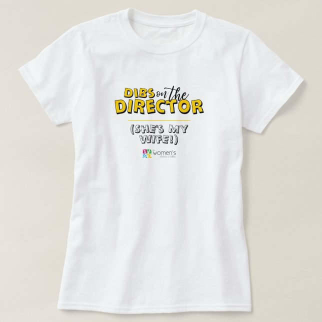 Yellow Dibs on the Director T-Shirt (Design Front)