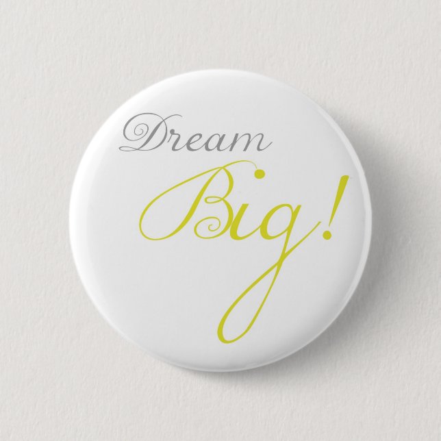 Yellow Dream Big Motivational Button (Front)