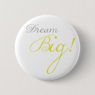 Yellow Dream Big Motivational Button