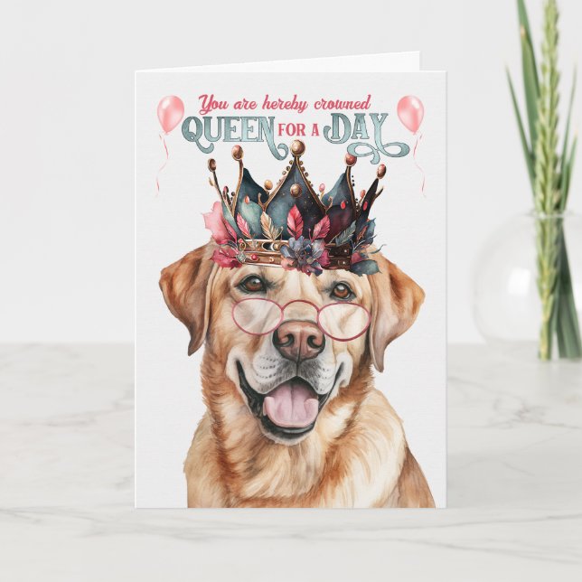 Yellow Labrador Dog Queen for a Day Funny Birthday Card (Front)