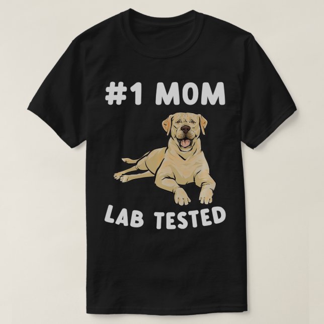 Yellow Labrador Retriever Mum Yellow Lab Tested  T-Shirt (Design Front)