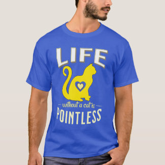 yellow Life without cats pointless Cat Sleep frien T-Shirt