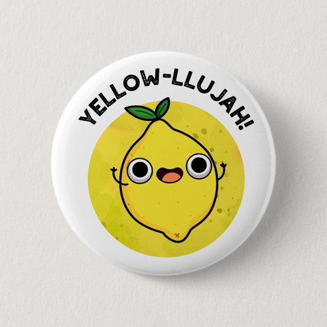 Yellow-llujah Funny Lemon Pun  6 Cm Round Badge (Front)
